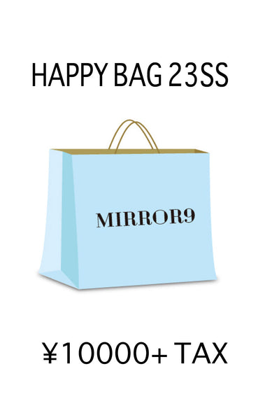 予約商品】HAPPY BAG SS 2023 – MIRROR9